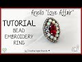 Tutorial Embroidery Anello "Love Affair" -   DIY Embroidery Ring