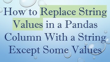 How to Replace String Values in a Pandas Column With a String Except Some Values