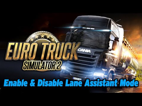How To Enable & Disable Lane Assistant Mode in Euro Truck Simulator 2