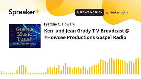 Ken  and Jean Grady T V Broadcast @ #Howcee Produc...