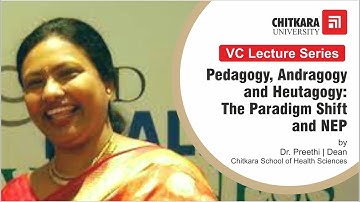 Pedagogy, Andragogy & Heutagogy: The Paradigm Shift and NEP | The VC Lecture Series