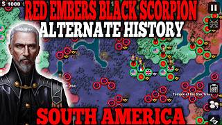 BLACK SCORPION ALTERNATE HISTORY! RED EMBERS SOUTH AMERICA