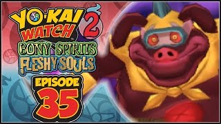 Yo-Kai Watch 2 Bony Spirits / Fleshy Souls - Episode 35 | Infinite Inferno 2nd Circle: Hoggles!