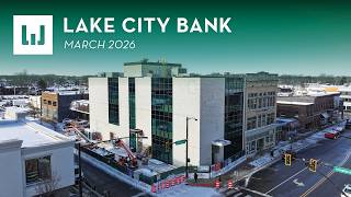 Lake City Bank - Construction Update (March 2026)