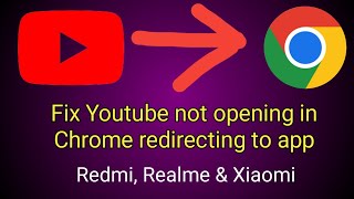 Youtube not opening in chrome problem solved (redirecting to app)