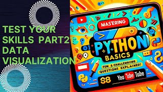 Mastering Python Basics: Fun and Challenging Questions Explained! Part21:Data Visualization