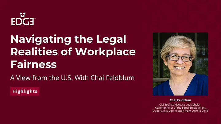 Navigating the Legal Realities of Workplace Fairness With Chai Feldblum | EDGEtalks Highlights