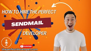 How to Hire the Right Sendmail Developers -The Perfect Developer Fast Guide