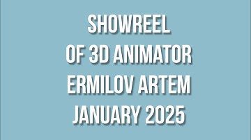 3D Animation Reel Ermilov January 2025
