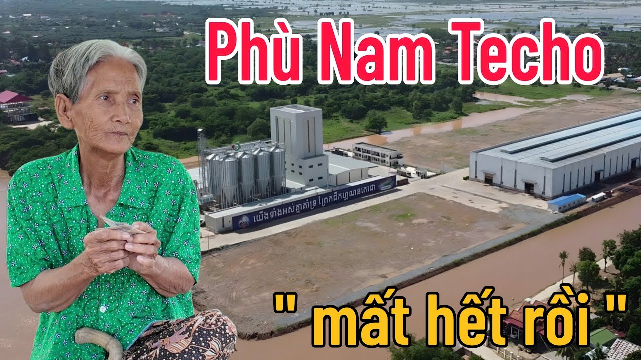 Sự thật rơi nước mắt - Kênh đào Phù Nam Techo Campuchia (Mới Nhất).