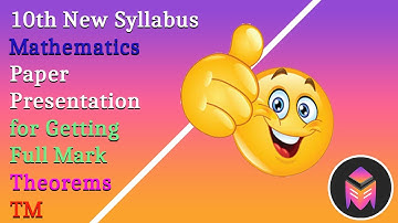 10th New Syllabus Maths Paper Presentation for Getting Full Mark in Theorems TM/3dsegments!!!