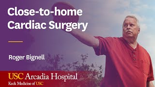 Close-to-Home Cardiac Surgery at USC Arcadia Hospital