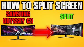 How To Split Screen Samsung Odyssey G9 (2025) - Step by Step