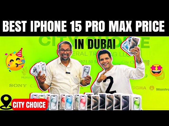 BEST IPHONE 15 PRO,15 PRO MAX PRICE IN DUBAI | AIRPODS , APPLE WATCH | CITY CHOICE