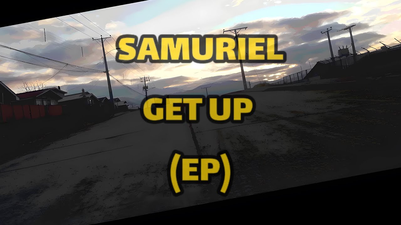 Samuriel - Get Up (FULL EP)