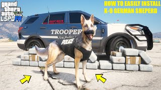 How To Easily Install K-9 German Shepherd & How To Use K-9 (GTA 5 LSPDFR) Step By Step Tutorial