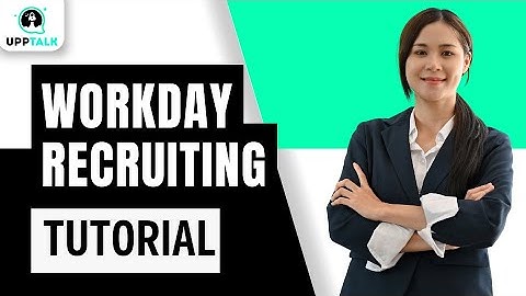 Workday Recruiting Tutorial | Workday Recruiting basics | Workday Recruiting | Workday | Upptalk