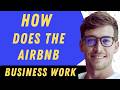 How Does The Airbnb Business Work- Full Guide