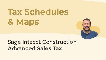 Sage Intacct Advanced Sales Tax Part 4: Tax Schedules & Schedule Mapping Set Up