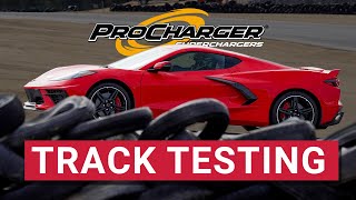 Track Testing with the ProCharger Supercharged C8 Corvettes