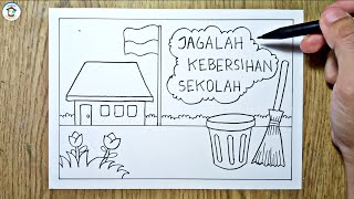 Menggambar Poster Jagalah Kebersihan Lingkungan Sekolah