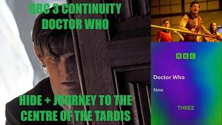 BBC3 Continuity - Doctor Who Hide + Journey to the Centre of the TARDIS -  28/3/26 - 7pm