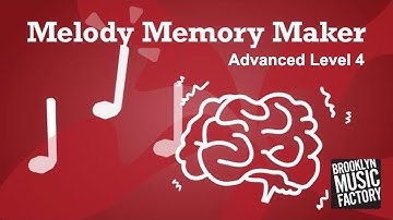 Melody Memory Maker - ADVANCED Level 4