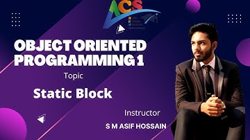 Static Block  | Object Oriented Programming 1 | S M Asif Hossain | AIUB COURSE SOLUTION - ACS