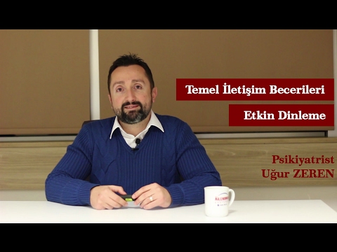 Temel İletişim Becerileri - Etkin Dinleme | Uğur Zeren