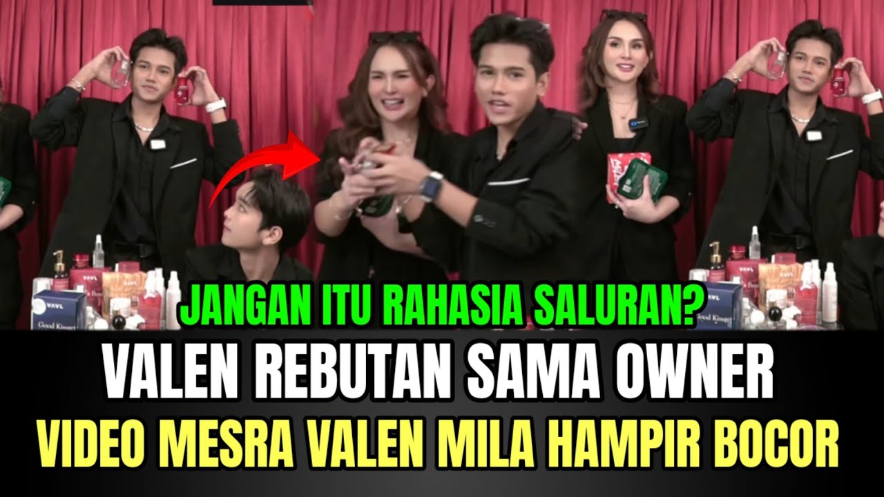 Valen Rebutan Sama Owner, Video Mesra Valen Mila Hampir di Bocorkan Arbil!