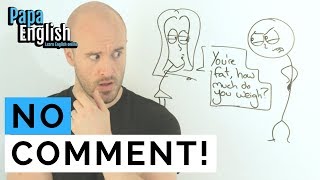 How to avoid questions in English English expressions