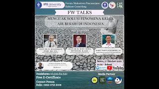 FW Talks: Menguak Solusi Fenomena Krisis Air Bersih di Indonesia