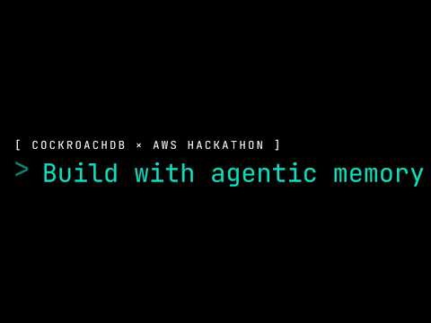 CockroachDB × AWS Hackathon - Build with Agentic Memory