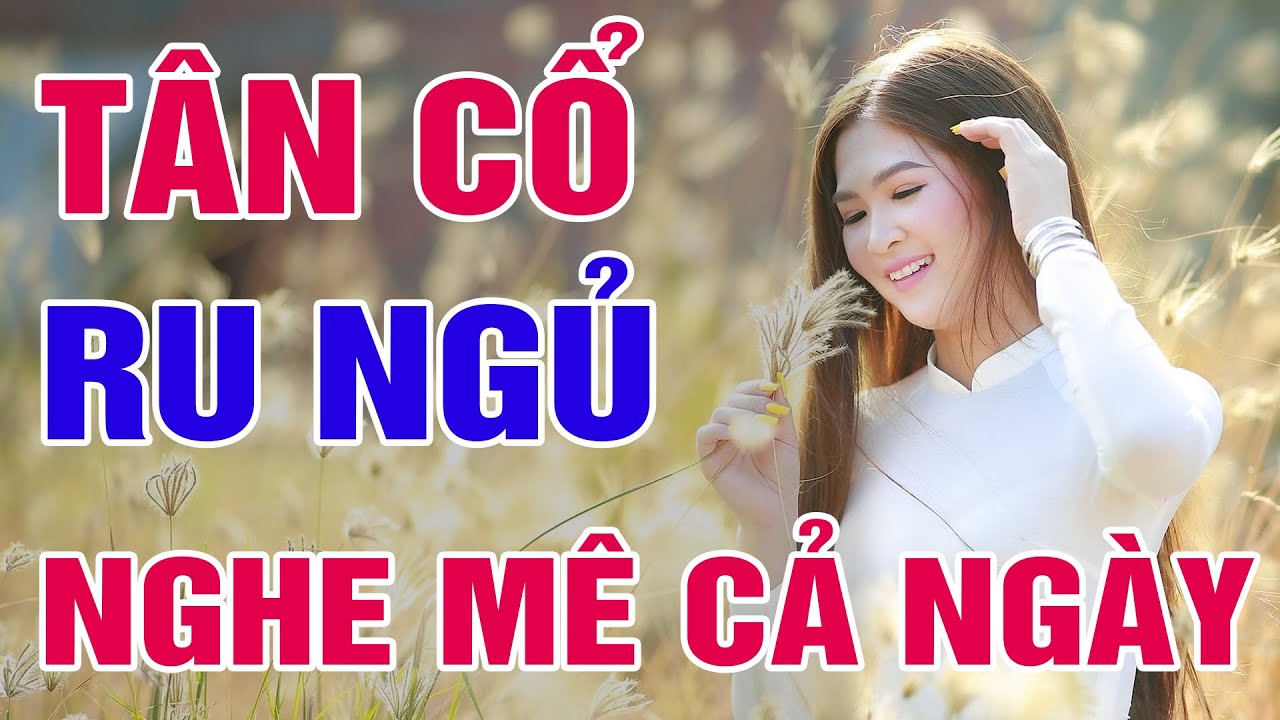 Tân Cổ Giao Duyên Toàn Bài Mới Đặc Biệt Hay - Tân Cổ Hơi Dài 1000 Chữ Được Nghe Nhiều Nhất