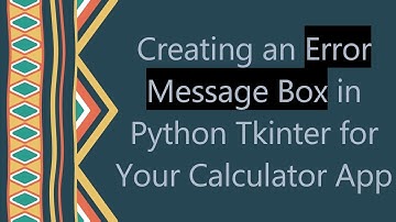 Creating an Error Message Box in Python Tkinter for Your Calculator App
