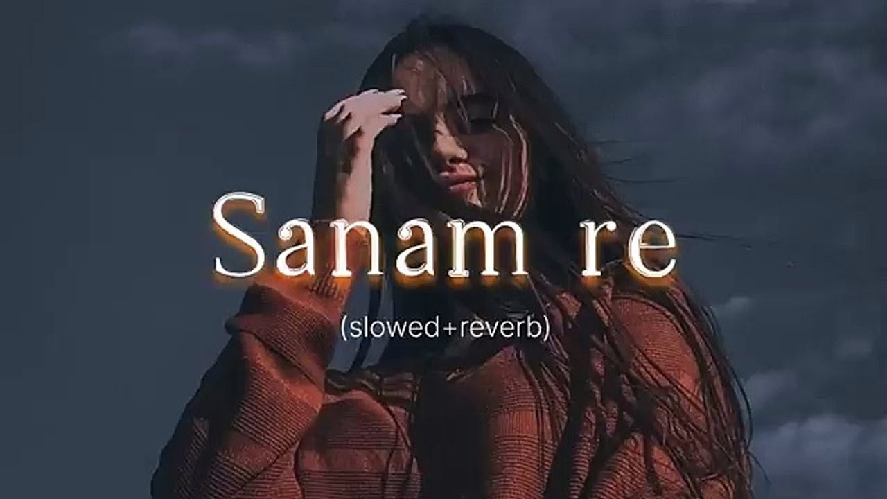 Sanam re official New [Slowed+Reverb] Song || Cover Song || Riffusion || Hip Hop x Lyrics ||