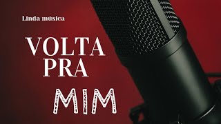 Video thumbnail of "VOLTA PRA MIM( Leandro Viana)"