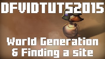 DFVIDTUTS2015 [part 03] World Generation and Finding a site