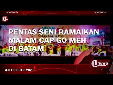 PENTAS SENI RAMAIKAN MALAM CAP GO MEH DI BATAM  | U-NEWS