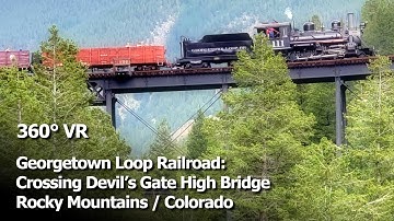 (360° 4K / VR) Georgetown Loop Railroad: Crossing Devil’s Gate High Bridge  / Colorado
