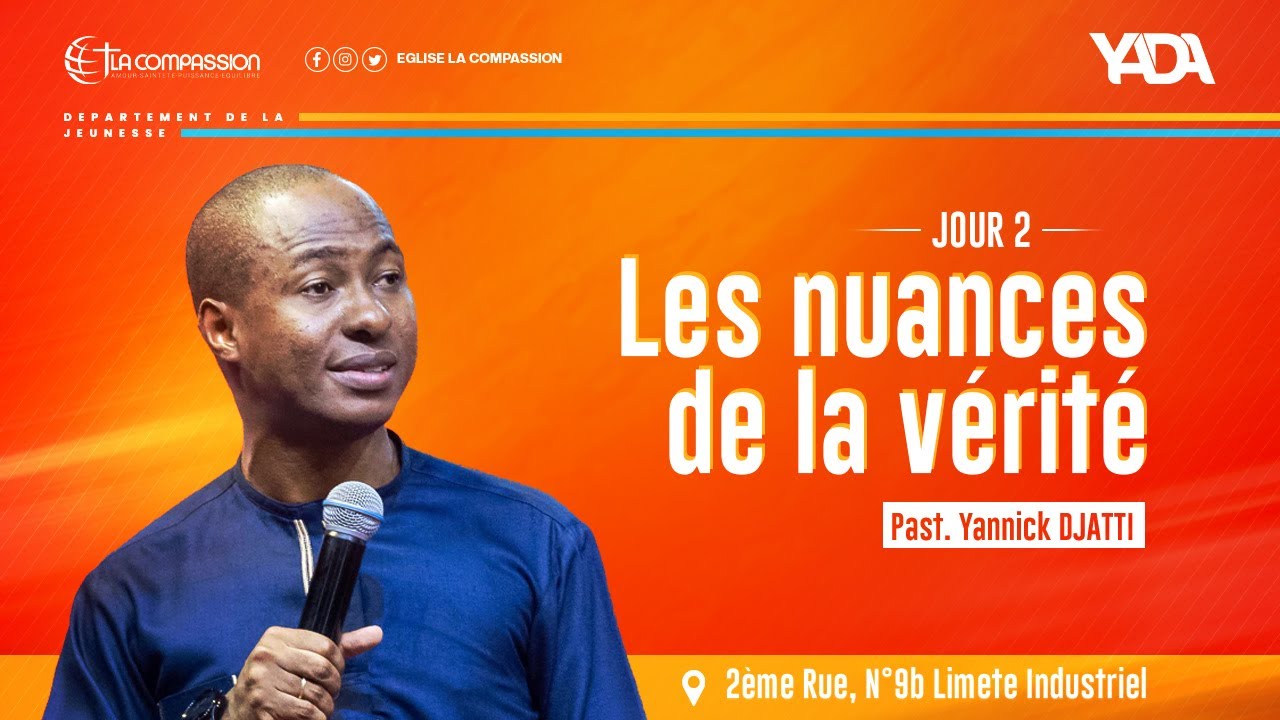 YADA - JOUR 2 • LES NUANCES DE LA VÉRITÉ - PAST YANNICK DJATTI