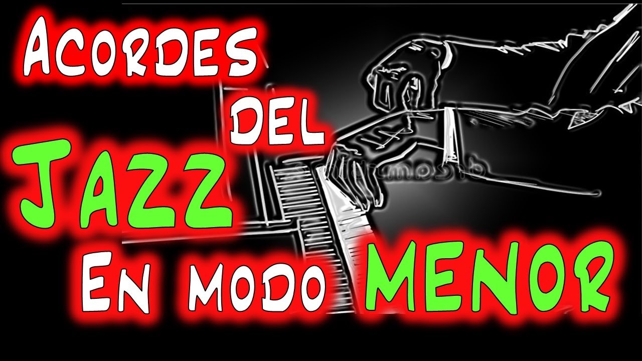Acordes Para Jazz En Modo Menor - Bien Explicado