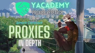 Smart Contract Proxies in Depth: yAcademy Proxies Research