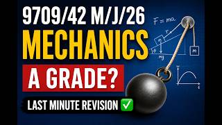 9709/42 M/J/26 Mechanics Walkthrough + Grade Threshold Prediction | Last Minute Revision