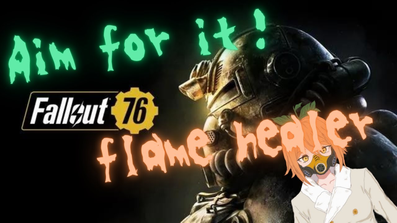 [FALLOUT76]Aim for it！フレイムヒーラー！[フォールアウト76] 10燃焼