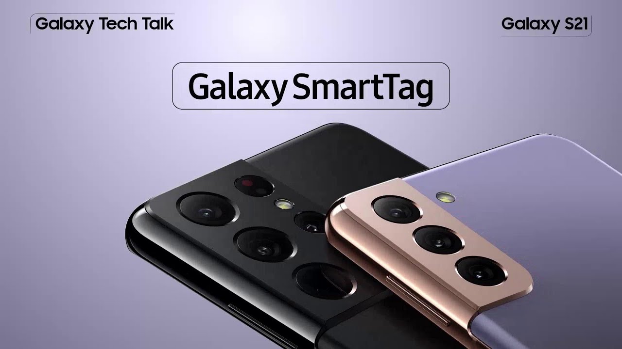 Galaxy S21 Tech Talk | SmartTag & SmartThings Find