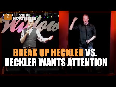 Break Up Heckler () vs Heckler Wants Attention ()
