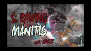 Si Rawing Manitis - ep.243
