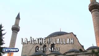 La İlahe İllallah - Cahit Nazlı - [Offical Video] #HoşGeldinYaŞehriRamazan