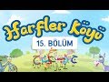 Harfler Köyü - 15.Bölüm